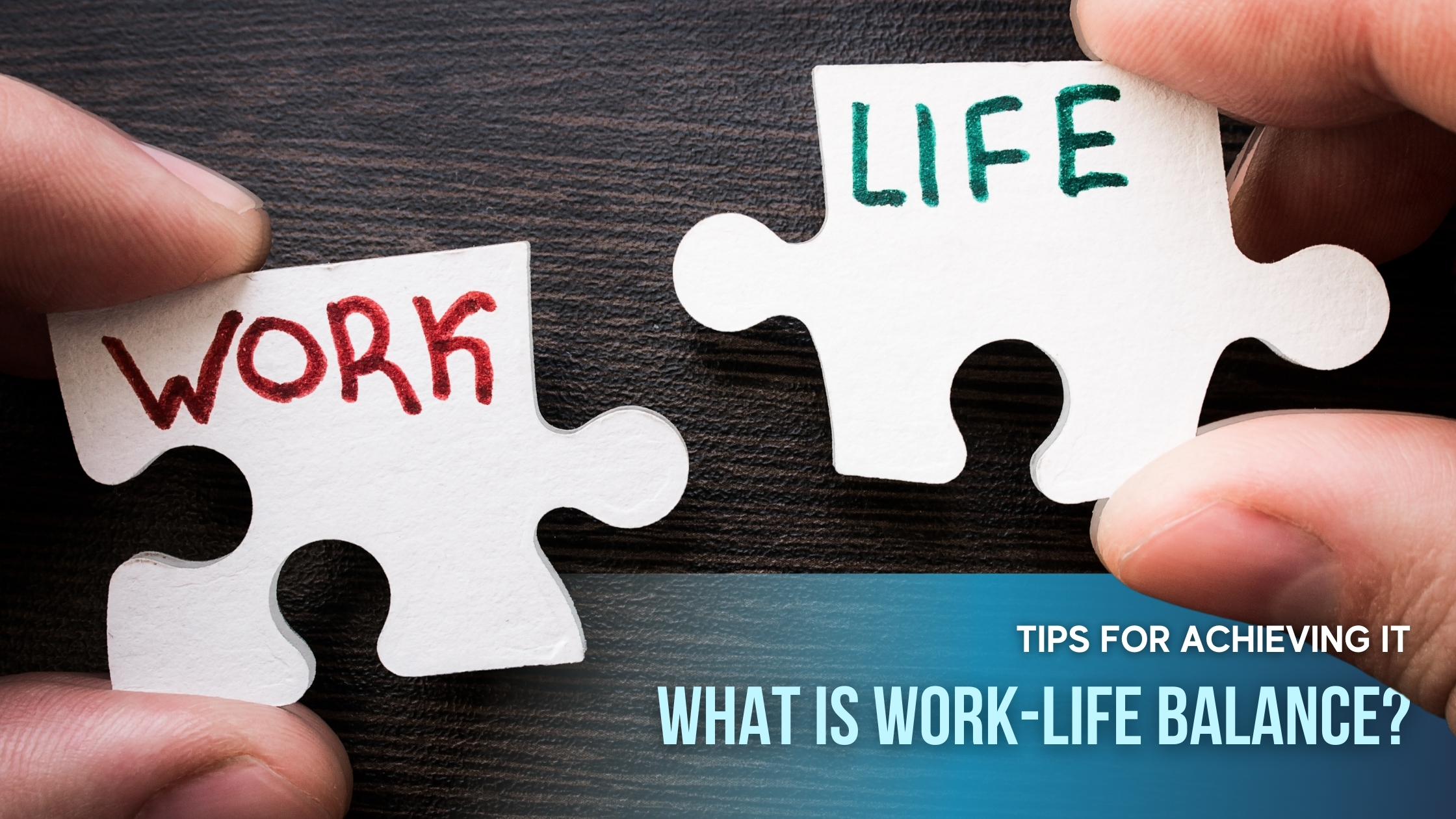 What is Work-Life Balance? Tips for Achieving It